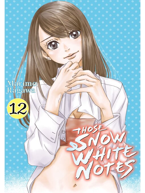 Title details for Those Snow White Notes, Volume 12 by Marimo Ragawa - Available